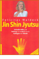 Jin Shin Jyutsu - Schnelle Hilfe und Heilung von A-Z durch Auflegen der Hände 2007